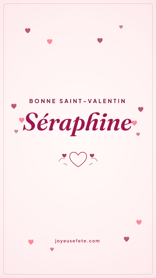 Image « Bonne Saint-Valentin Séraphine » au format story