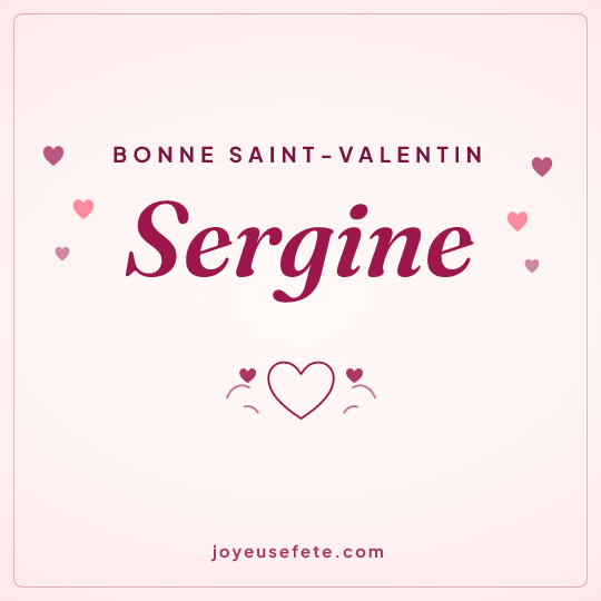 Image carrée « Bonne Saint-Valentin Sergine » pour WhatsApp