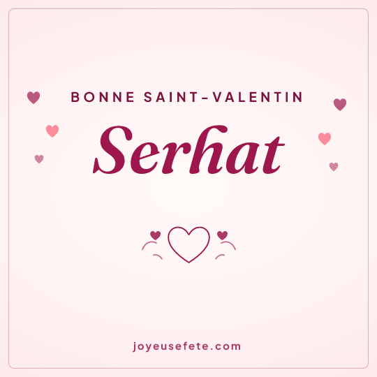 Image carrée « Bonne Saint-Valentin Serhat » pour WhatsApp