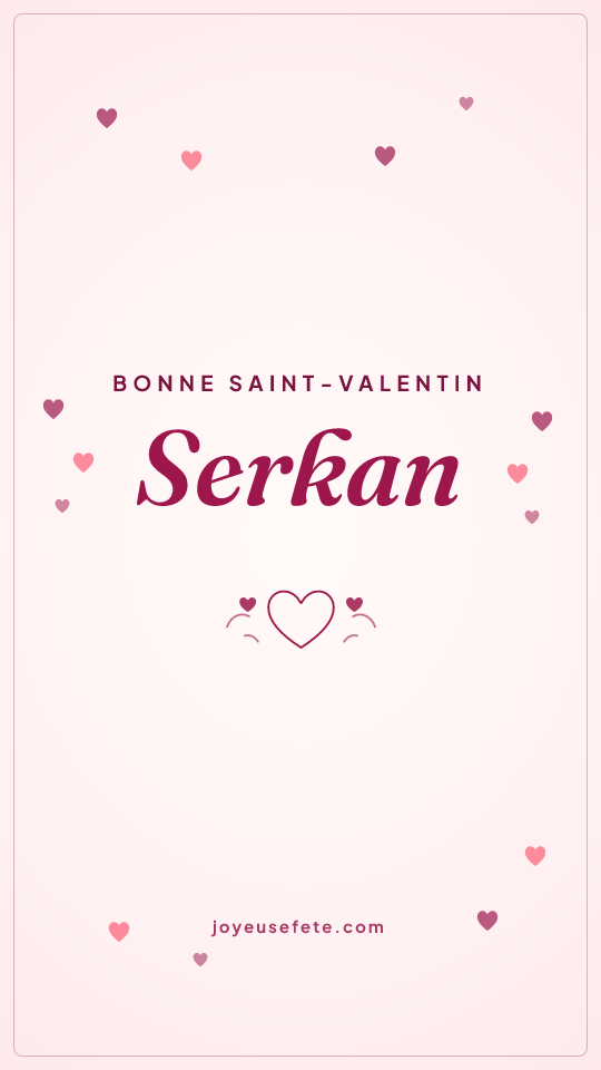 Image « Bonne Saint-Valentin Serkan » au format story