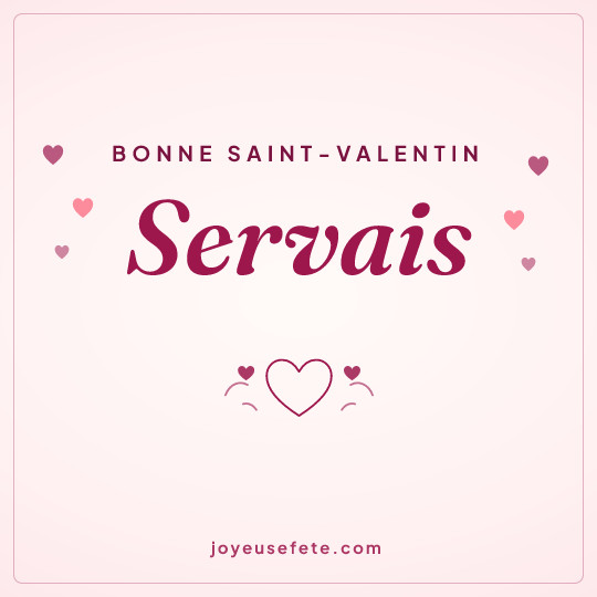 Image carrée « Bonne Saint-Valentin Servais » pour WhatsApp
