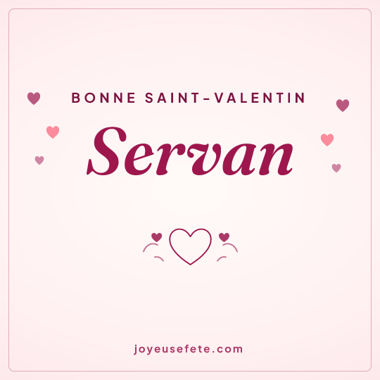 Image carrée « Bonne Saint-Valentin Servan » pour WhatsApp