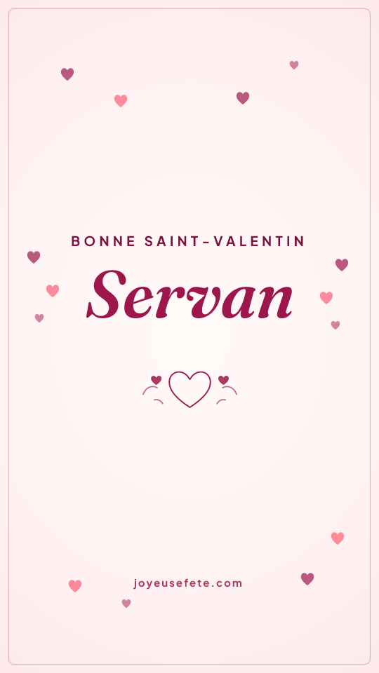 Image « Bonne Saint-Valentin Servan » au format story
