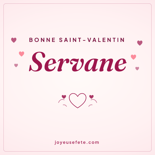 Image carrée « Bonne Saint-Valentin Servane » pour WhatsApp