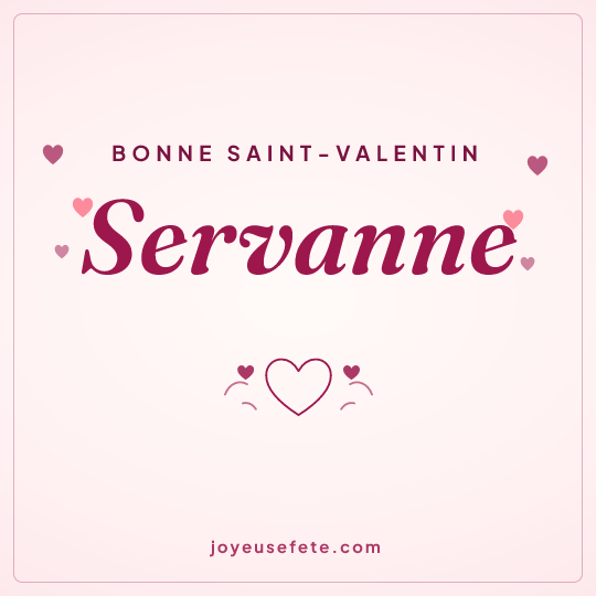 Image carrée « Bonne Saint-Valentin Servanne » pour WhatsApp