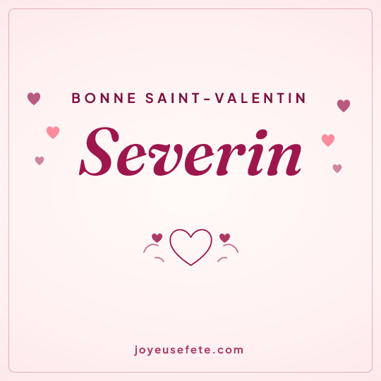 Image carrée « Bonne Saint-Valentin Severin » pour WhatsApp