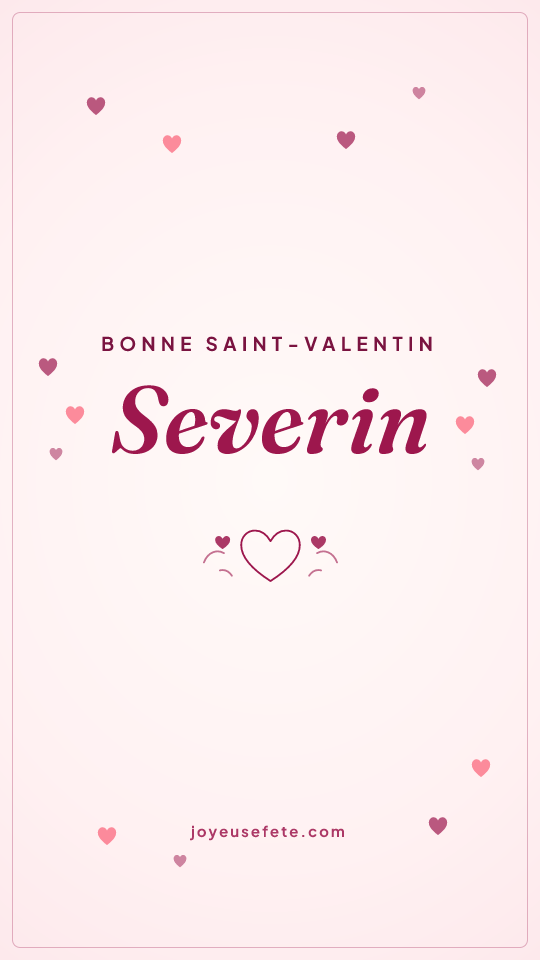 Image « Bonne Saint-Valentin Severin » au format story