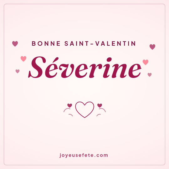 Image carrée « Bonne Saint-Valentin Séverine » pour WhatsApp