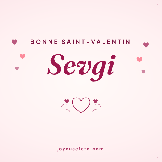 Image carrée « Bonne Saint-Valentin Sevgi » pour WhatsApp