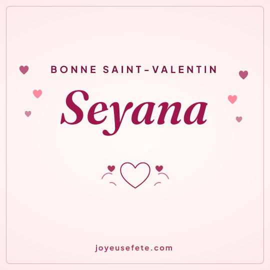 Image carrée « Bonne Saint-Valentin Seyana » pour WhatsApp