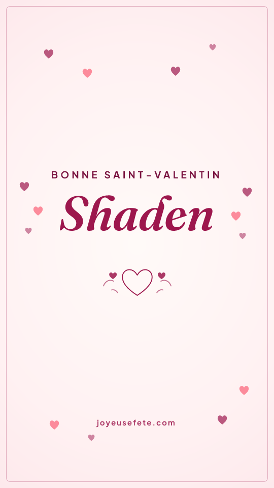 Image « Bonne Saint-Valentin Shaden » au format story