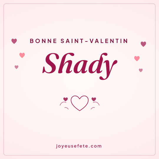 Image carrée « Bonne Saint-Valentin Shady » pour WhatsApp