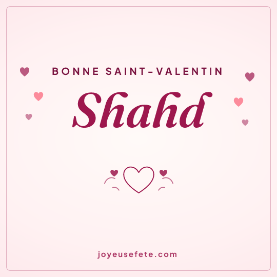 Image carrée « Bonne Saint-Valentin Shahd » pour WhatsApp