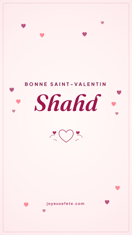 Image « Bonne Saint-Valentin Shahd » au format story