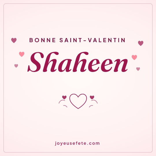 Image carrée « Bonne Saint-Valentin Shaheen » pour WhatsApp