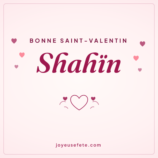 Image carrée « Bonne Saint-Valentin Shahïn » pour WhatsApp