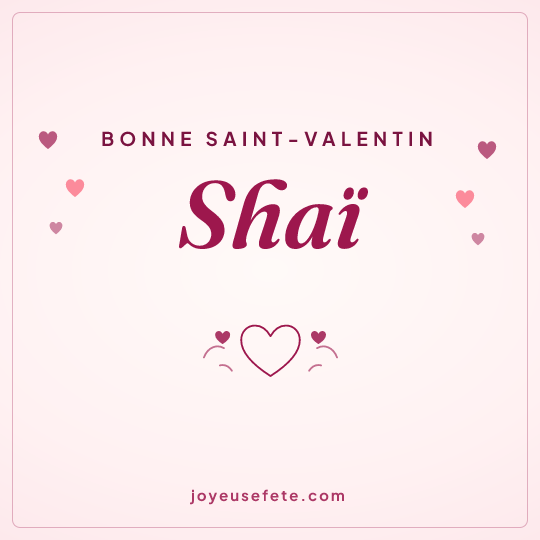 Image carrée « Bonne Saint-Valentin Shaï » pour WhatsApp
