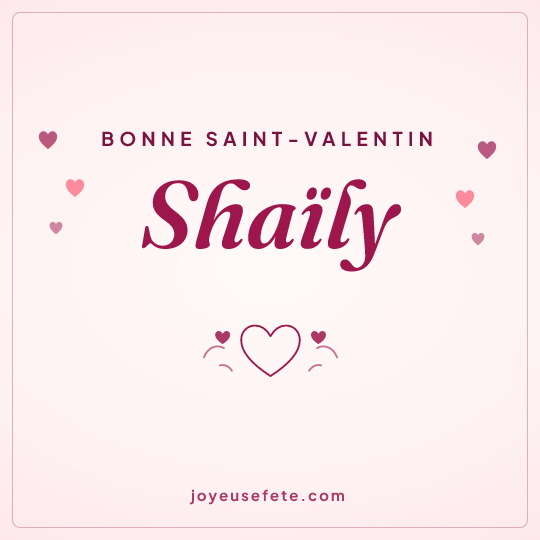 Image carrée « Bonne Saint-Valentin Shaïly » pour WhatsApp