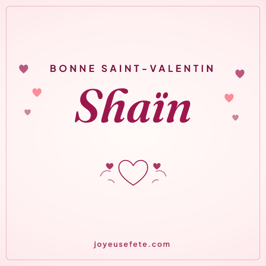 Image carrée « Bonne Saint-Valentin Shaïn » pour WhatsApp