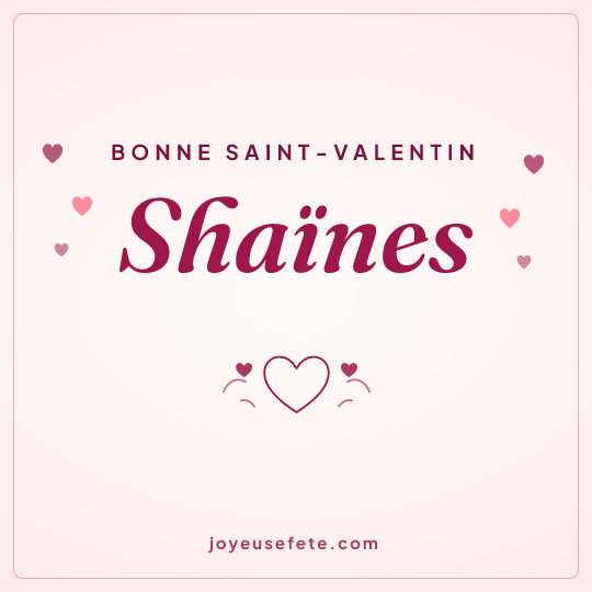 Image carrée « Bonne Saint-Valentin Shaïnes » pour WhatsApp