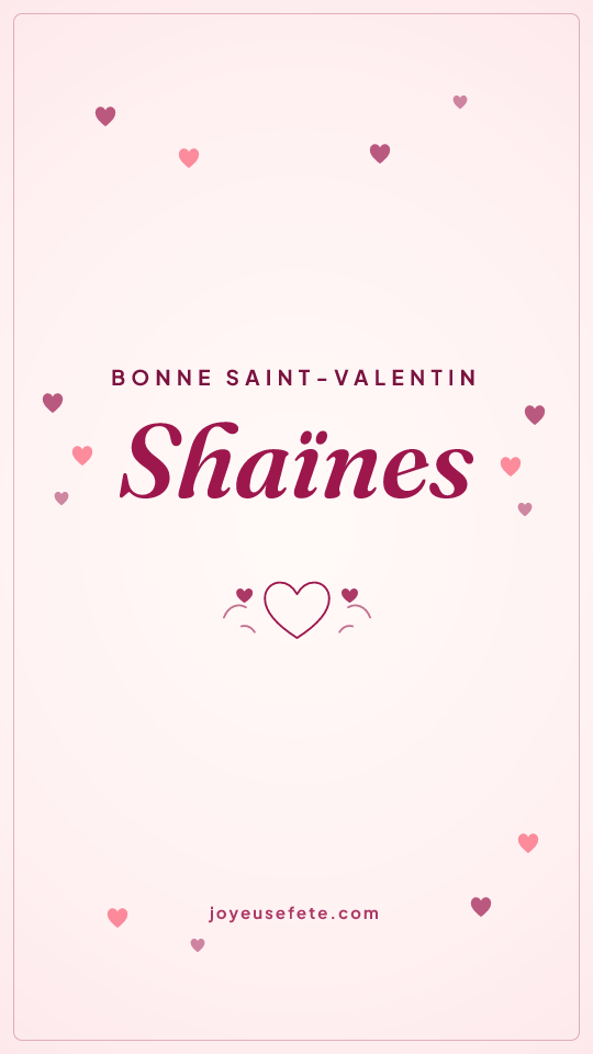 Image « Bonne Saint-Valentin Shaïnes » au format story