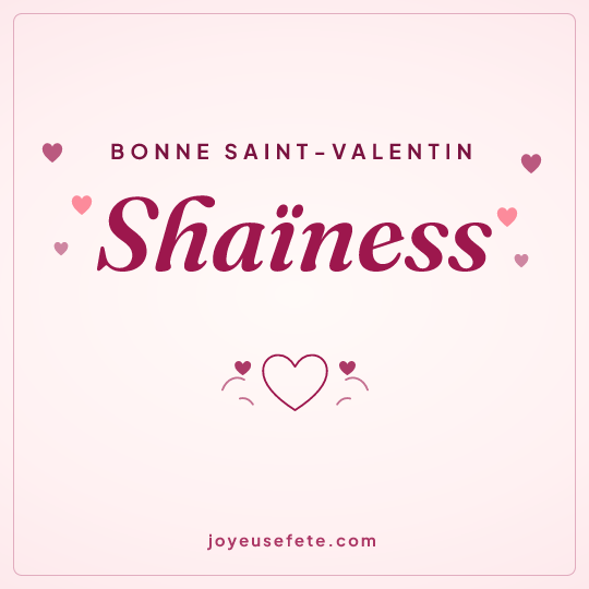 Image carrée « Bonne Saint-Valentin Shaïness » pour WhatsApp