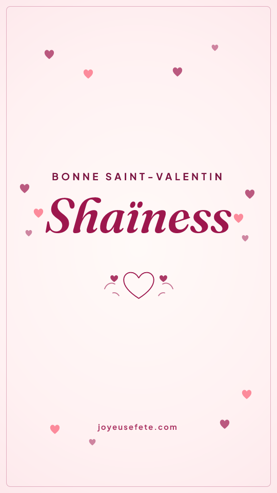 Image « Bonne Saint-Valentin Shaïness » au format story