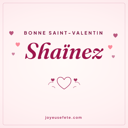 Image carrée « Bonne Saint-Valentin Shaïnez » pour WhatsApp