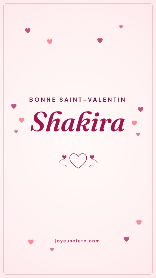 Image « Bonne Saint-Valentin Shakira » au format story
