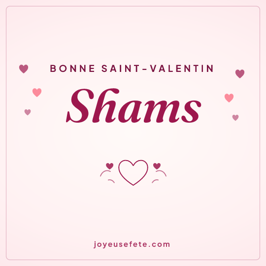 Image carrée « Bonne Saint-Valentin Shams » pour WhatsApp