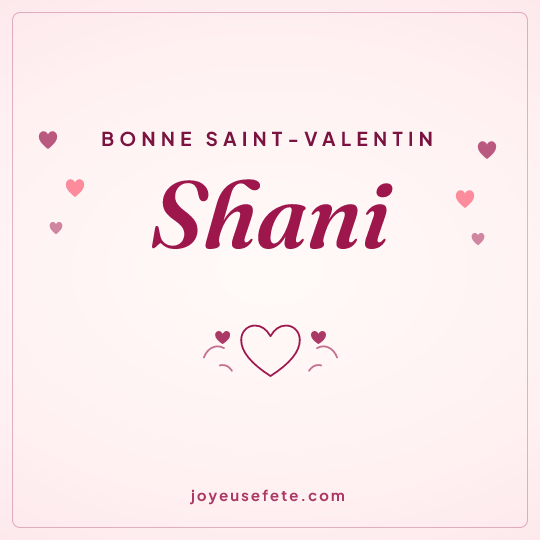 Image carrée « Bonne Saint-Valentin Shani » pour WhatsApp