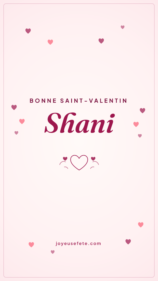 Image « Bonne Saint-Valentin Shani » au format story