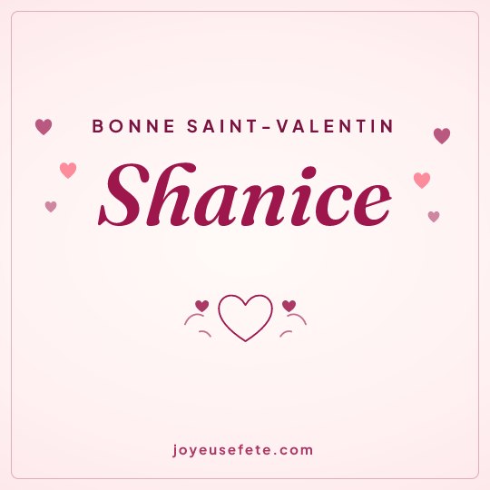 Image carrée « Bonne Saint-Valentin Shanice » pour WhatsApp