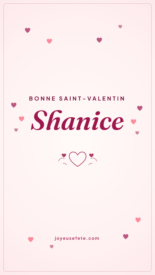 Image « Bonne Saint-Valentin Shanice » au format story