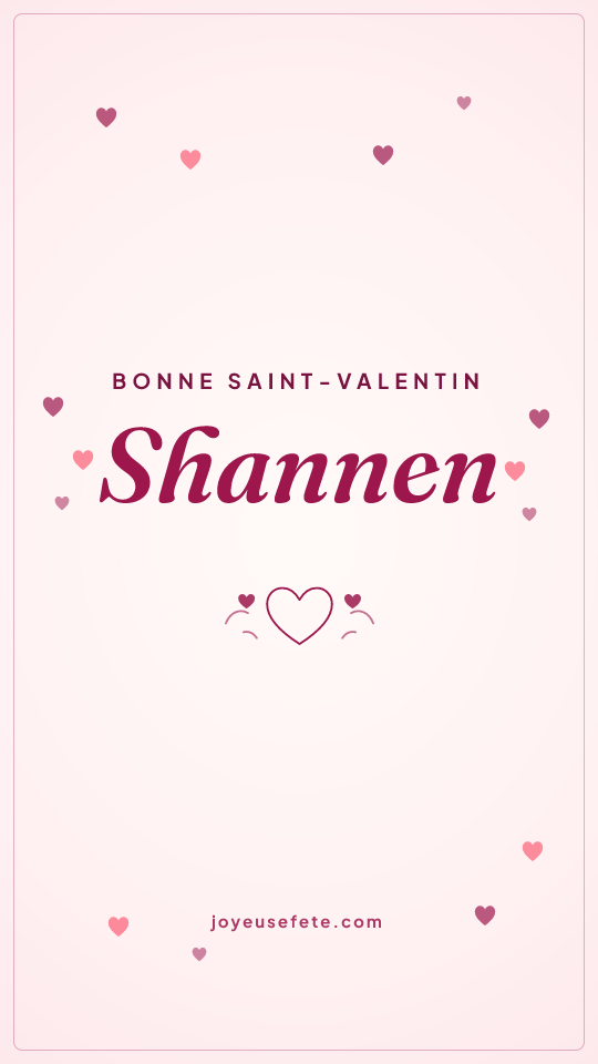 Image « Bonne Saint-Valentin Shannen » au format story