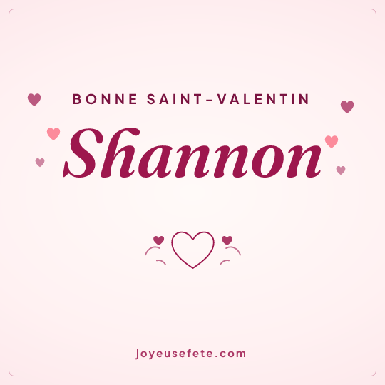 Image carrée « Bonne Saint-Valentin Shannon » pour WhatsApp