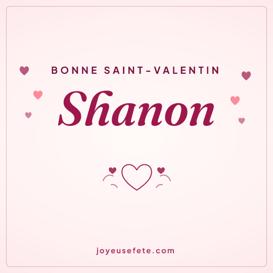 Image carrée « Bonne Saint-Valentin Shanon » pour WhatsApp