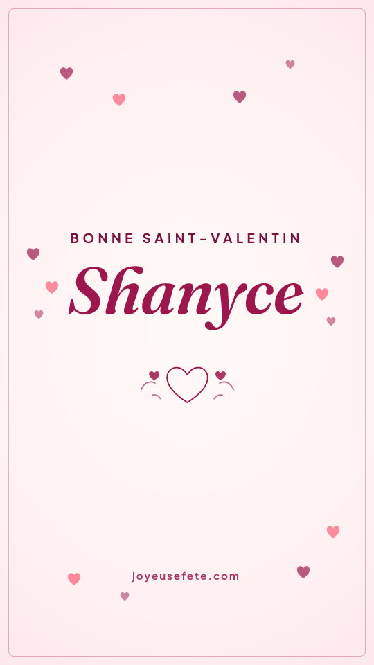 Image « Bonne Saint-Valentin Shanyce » au format story