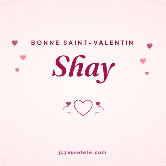 Image carrée « Bonne Saint-Valentin Shay » pour WhatsApp