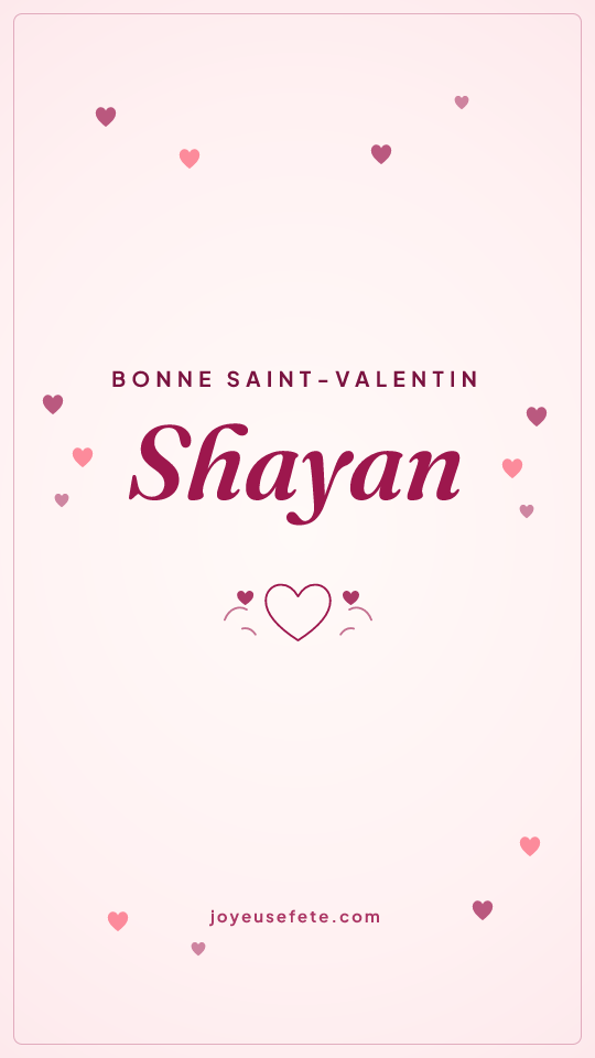 Image « Bonne Saint-Valentin Shayan » au format story