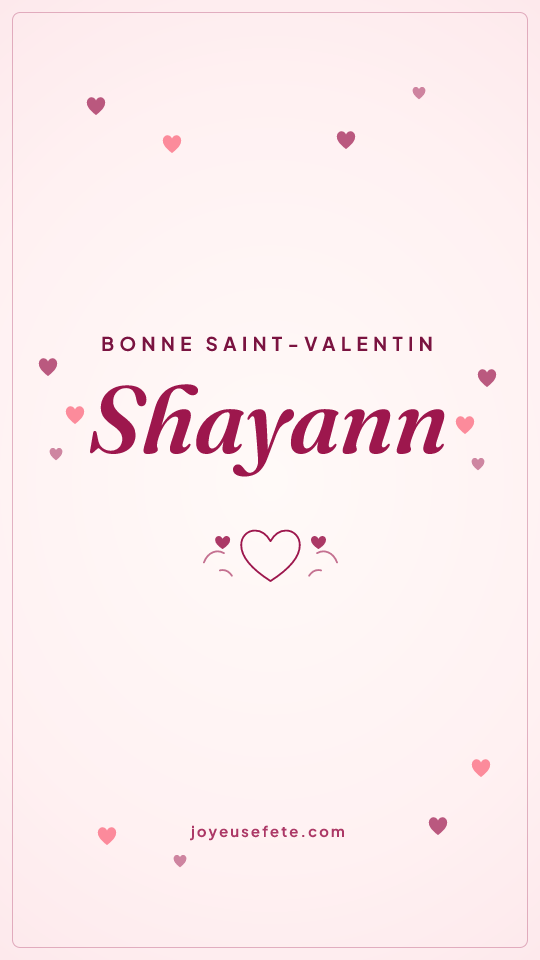 Image « Bonne Saint-Valentin Shayann » au format story