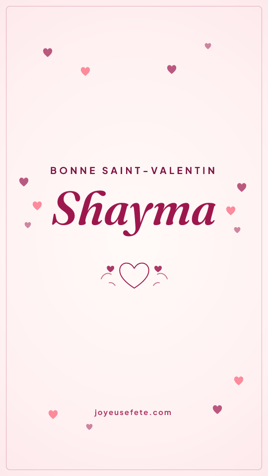 Image « Bonne Saint-Valentin Shayma » au format story