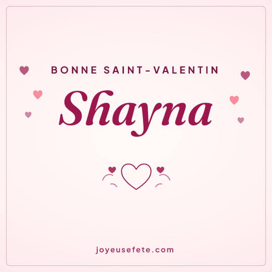 Image carrée « Bonne Saint-Valentin Shayna » pour WhatsApp