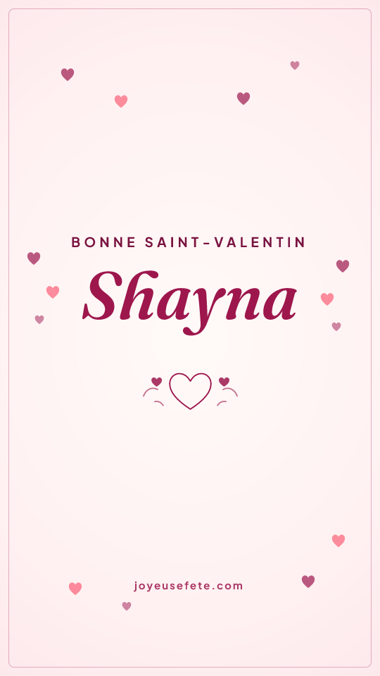 Image « Bonne Saint-Valentin Shayna » au format story