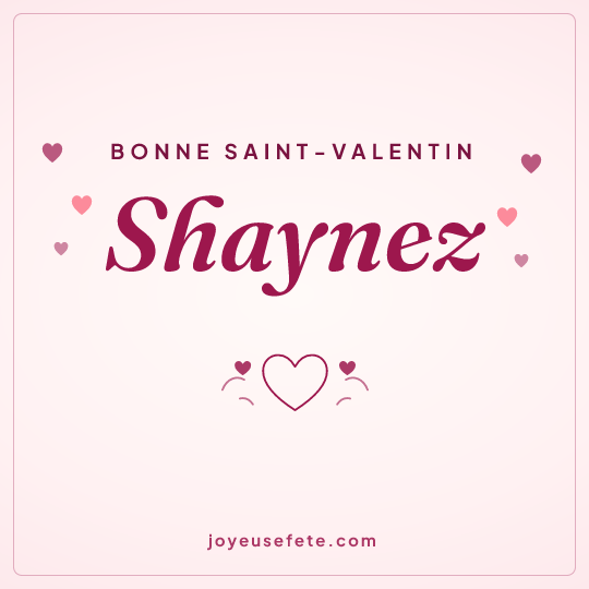 Image carrée « Bonne Saint-Valentin Shaynez » pour WhatsApp