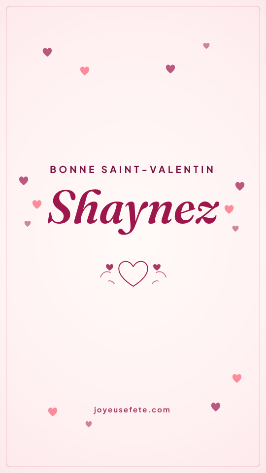Image « Bonne Saint-Valentin Shaynez » au format story