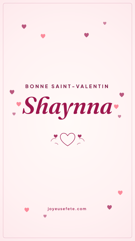 Image « Bonne Saint-Valentin Shaynna » au format story