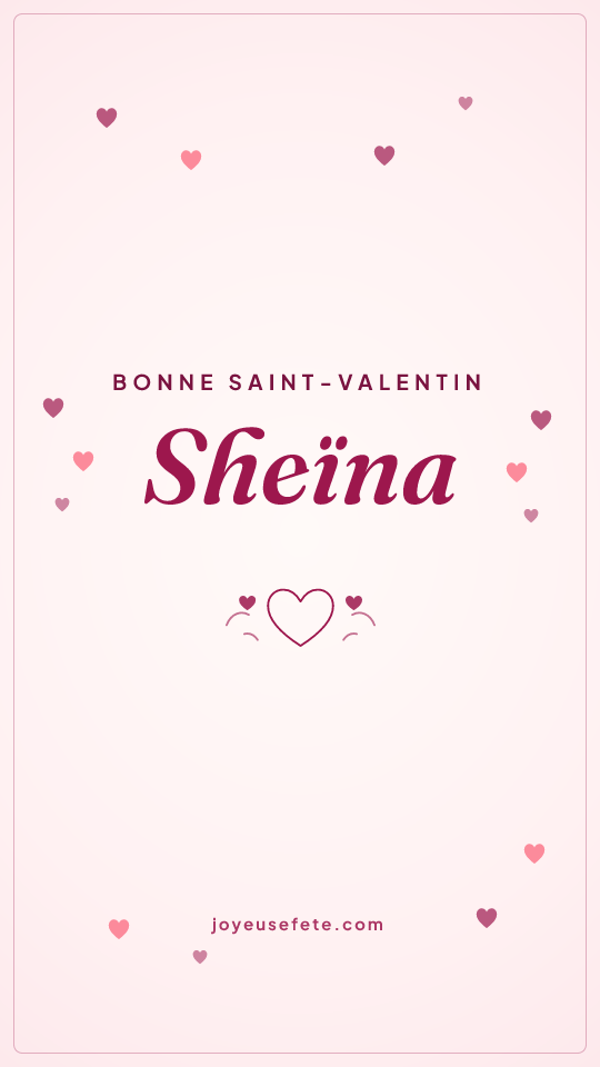 Image « Bonne Saint-Valentin Sheïna » au format story