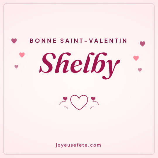 Image carrée « Bonne Saint-Valentin Shelby » pour WhatsApp
