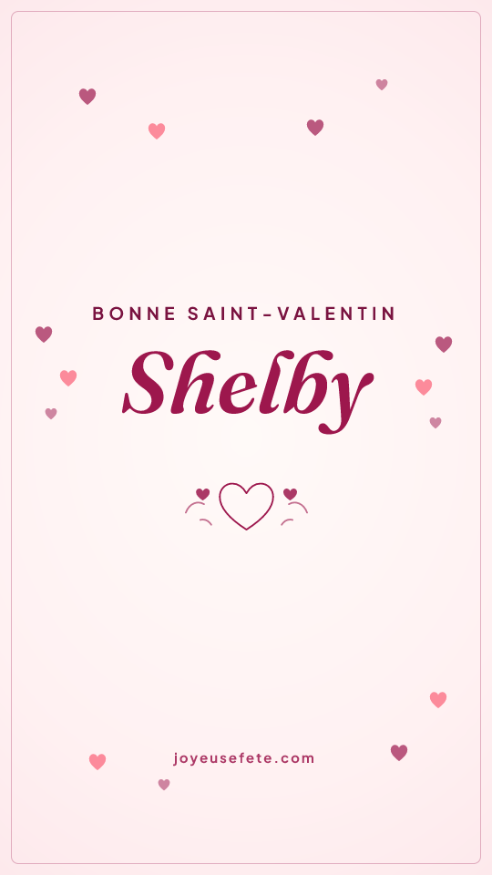Image « Bonne Saint-Valentin Shelby » au format story
